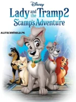 LadyAnd The Tramp 2 Scamps Adventure Movie in Hindi